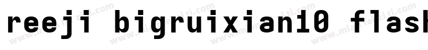 reeji bigruixian10 flash heavy字体转换